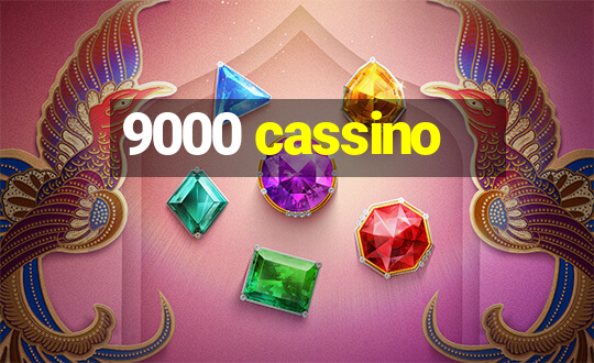 9000 cassino