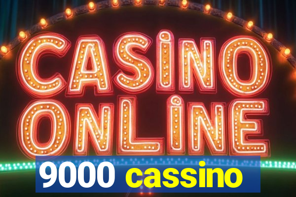 9000 cassino