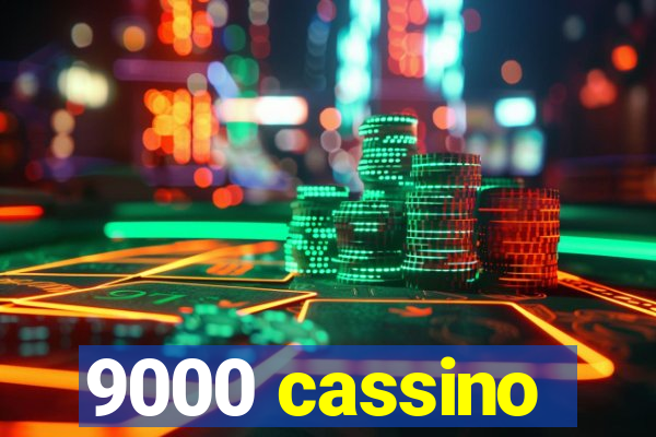 9000 cassino