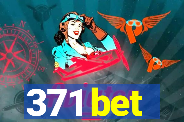 371 bet