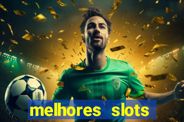 melhores slots online para ganhar dinheiro