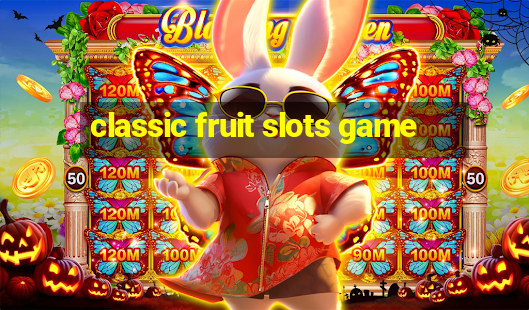 classic fruit slots game