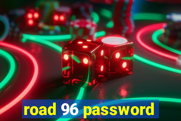 road 96 password