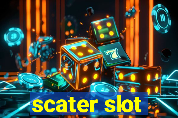 scater slot