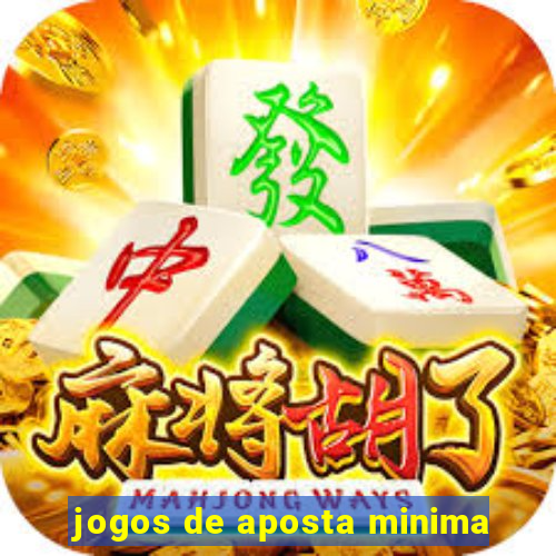 jogos de aposta minima