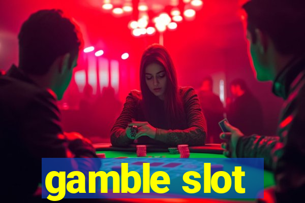 gamble slot