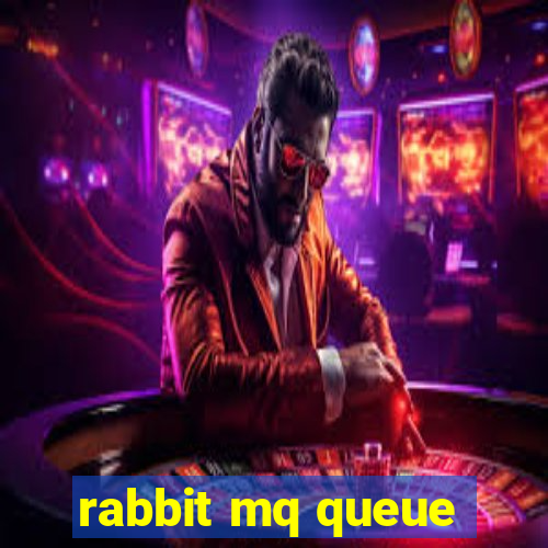 rabbit mq queue