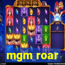 mgm roar