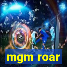 mgm roar