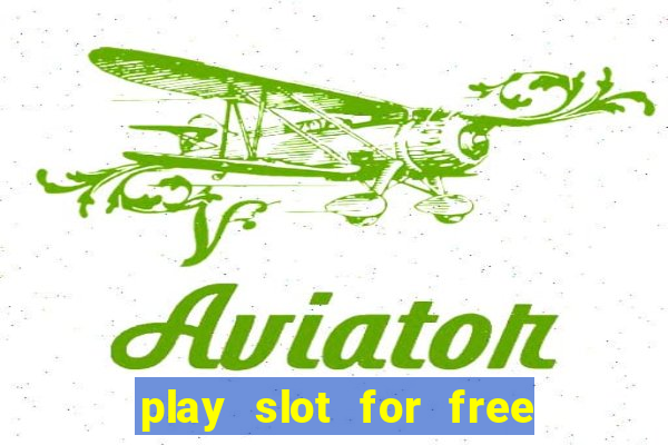 play slot for free no download