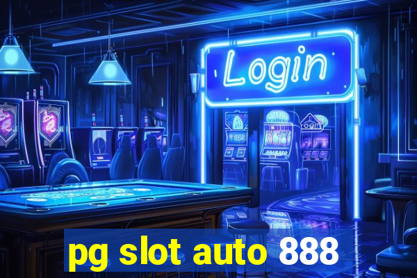 pg slot auto 888