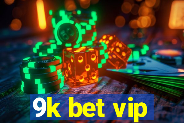 9k bet vip