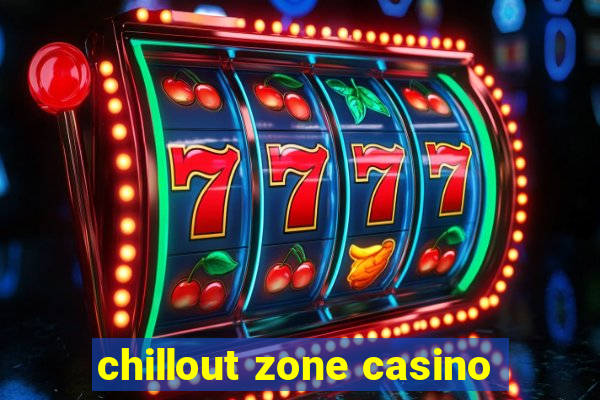 chillout zone casino