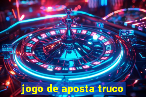 jogo de aposta truco