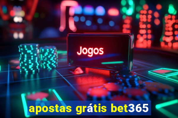 apostas grátis bet365