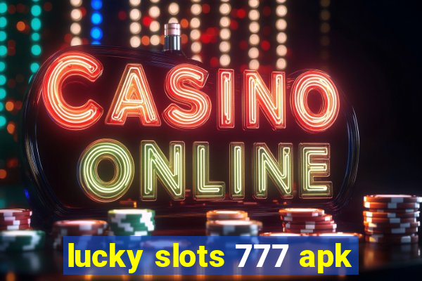 lucky slots 777 apk