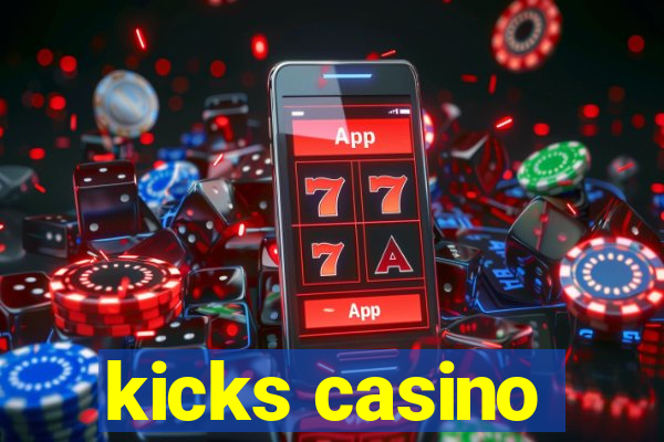 kicks casino