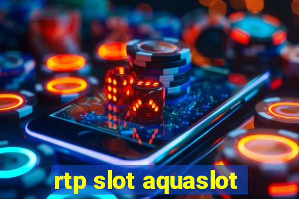 rtp slot aquaslot