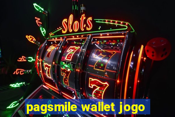 pagsmile wallet jogo