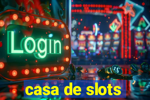 casa de slots