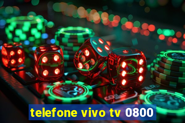 telefone vivo tv 0800