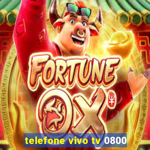 telefone vivo tv 0800