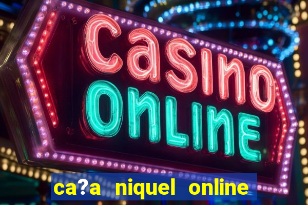 ca?a niquel online fortune tiger