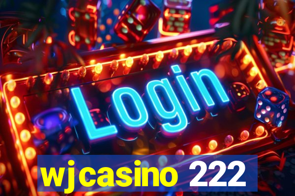 wjcasino 222