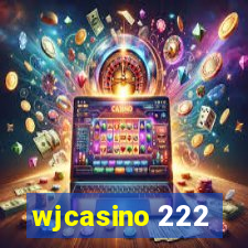 wjcasino 222