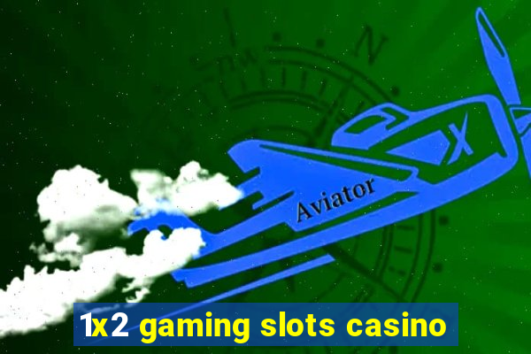 1x2 gaming slots casino