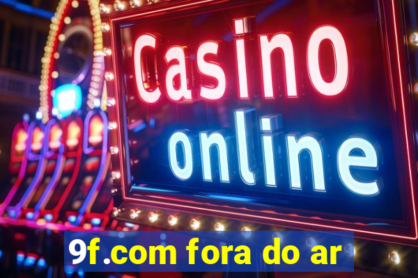 9f.com fora do ar