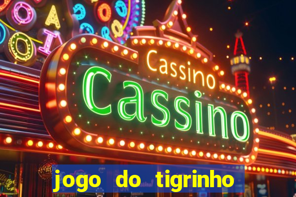 jogo do tigrinho galera bet