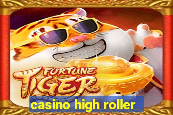 casino high roller