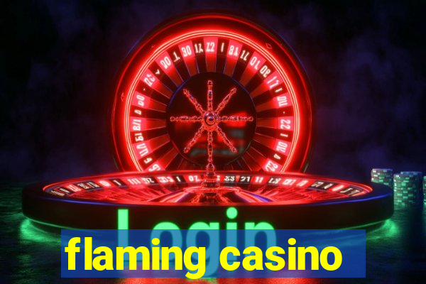 flaming casino