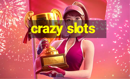 crazy slots