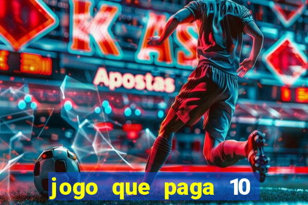 jogo que paga 10 reais no cadastro