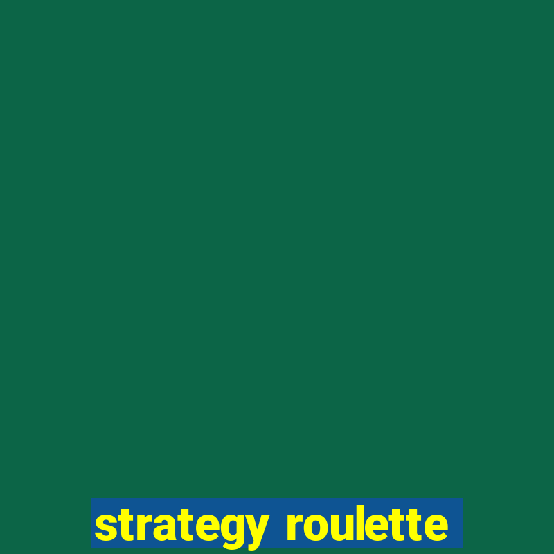 strategy roulette