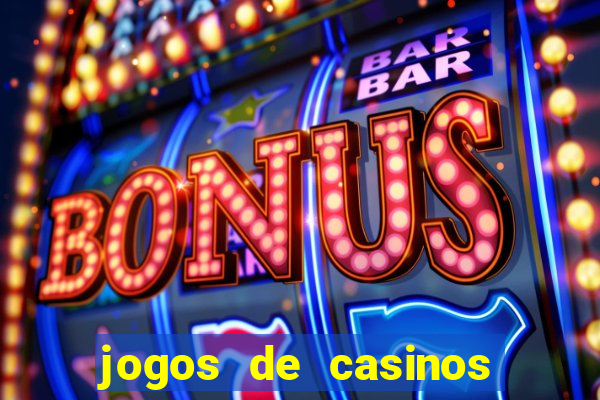 jogos de casinos gratis maquinas