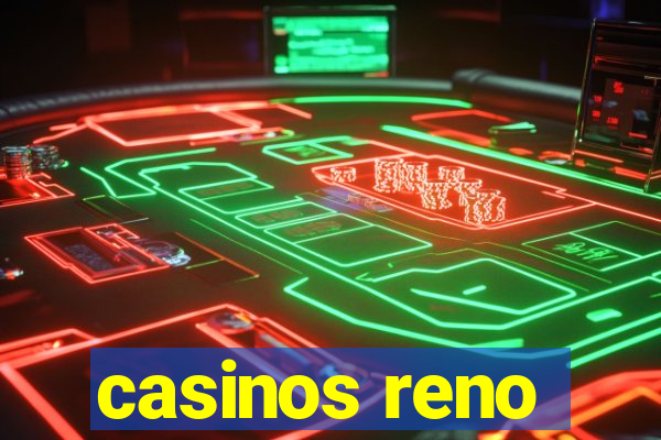 casinos reno