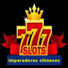 imperadores chineses