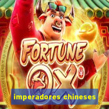 imperadores chineses