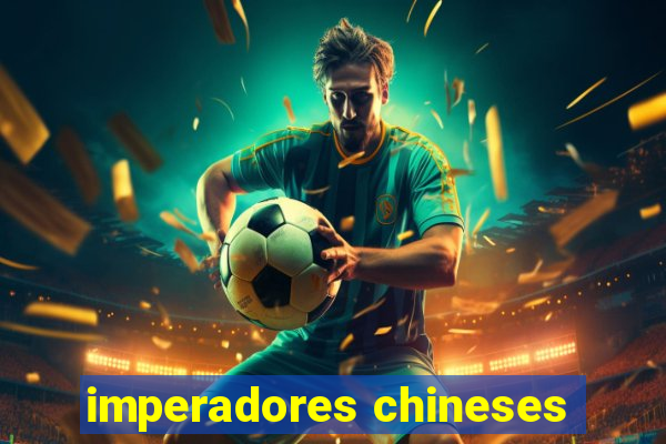 imperadores chineses