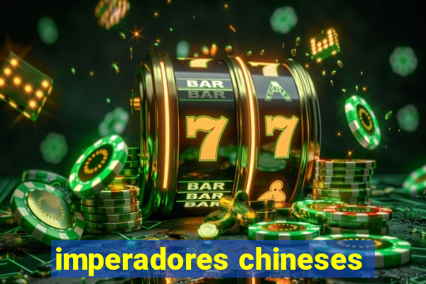 imperadores chineses