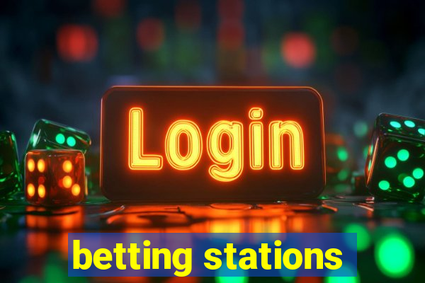 betting stations