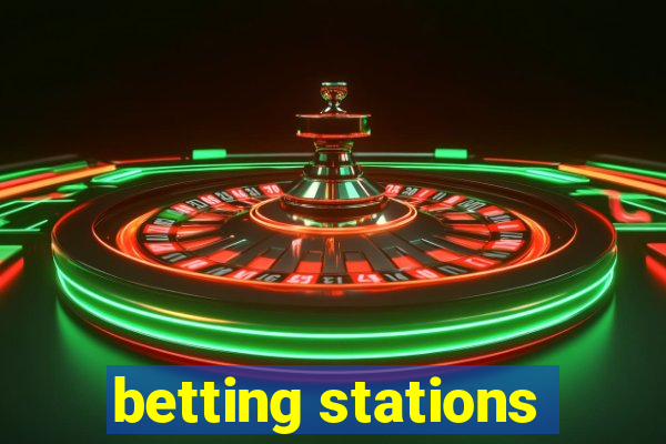 betting stations