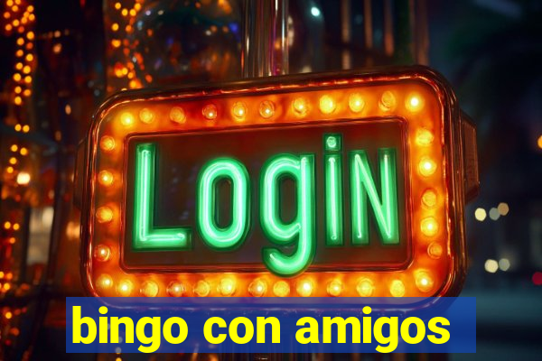 bingo con amigos