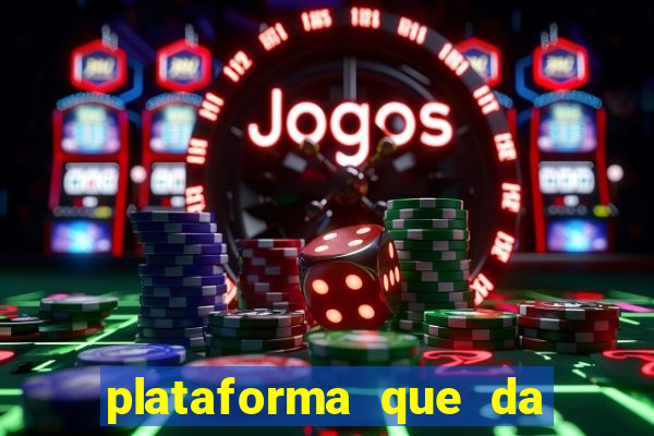 plataforma que da bonus pra jogar