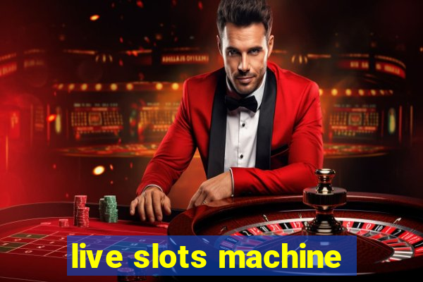 live slots machine