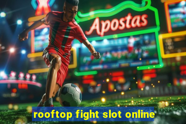 rooftop fight slot online