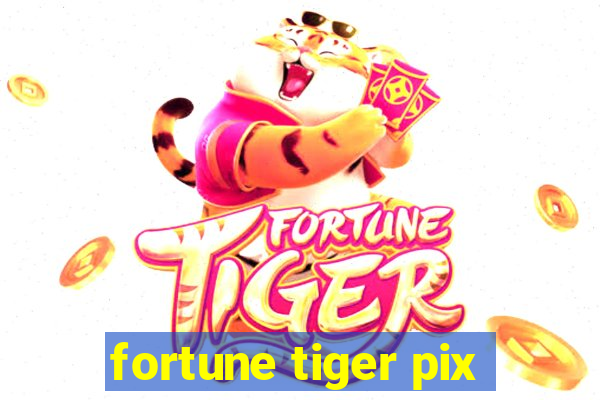 fortune tiger pix